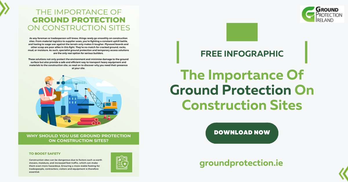 The Importance Of Ground Protection On Construction Sites - Infographic - SM - Ground Protection Ireland