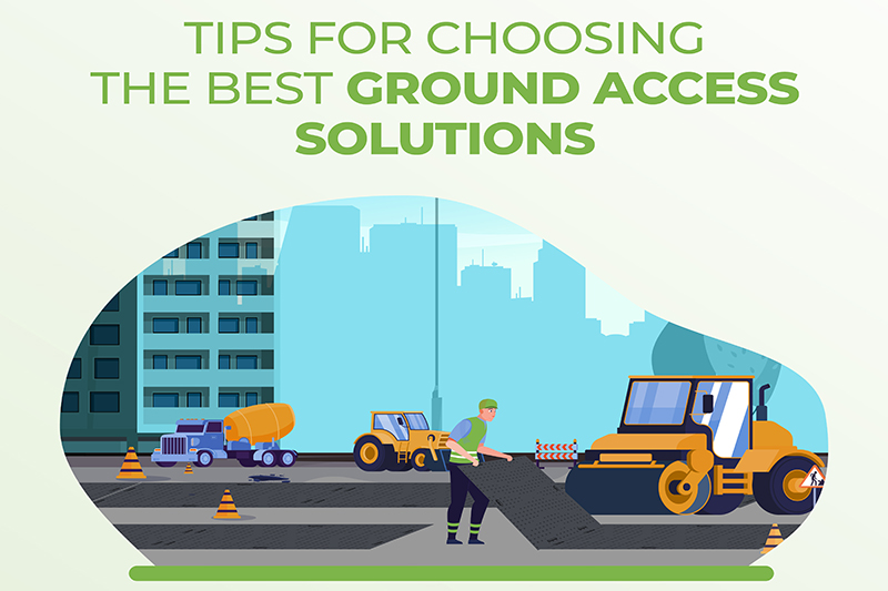Infographic – Tips For Choosing The Best Ground Access Solutions